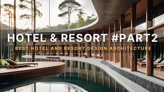 EcoInspired Elegance Modern Natural Hotel and Resort Design Architecture Part2 [upl. by Arthur4]