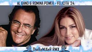 AL BANO amp ROMINA POWER  FELICITÁ 24 TheReMiXeR RMX [upl. by Roxy]