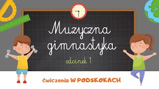 MUZYCZNA GIMNASTYKA  ćwiczenia W PODSKOKACH  ODCINEK 1 [upl. by Duthie]