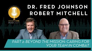 Beyond the Mission Caring for Your Team in Combat  Part 2 with Robert Mitchell [upl. by Arley]