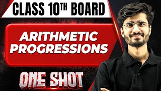 ARITHMETIC PROGRESSIONS in 1 Shot FULL CHAPTERS COVERAGE ConceptsPYQs  Class 10th Boards [upl. by Eiramave]