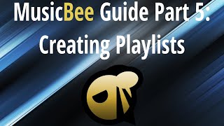 MusicBee Guide Part 5 Creating Playlists [upl. by Enileve]