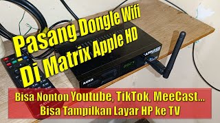 Jangan Salah Beli Dongle Wifi di Matrix Apple HD Pasang dan Langsung Terbuka Semuanya [upl. by Ergener]