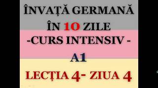 Invata germana in 10 zile  CURS INTENSIV A1  LECTIA 4 [upl. by Vinni]