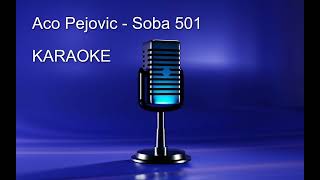 Aco Pejovic  Soba 501  KARAOKE  MATRICA [upl. by Enomad206]