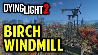 Birch Windmill How to Climb amp Activate the Birch Windmill  Dying Light 2 [upl. by Atonsah]