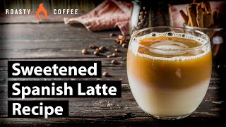 How To Make A Spanish Latte Sweetened Spanish Latte Recipe [upl. by Asilram]