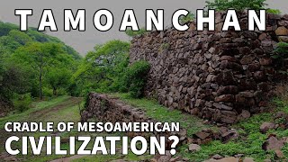 Tamoanchan The Lost Cradle of Mesoamerican Civilizations [upl. by Almira]