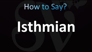 How to Pronounce Isthmian CORRECTLY [upl. by Araed]