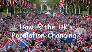 How is the UKs Population Changing [upl. by Kenlee]