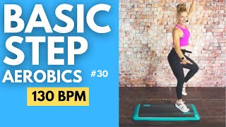 Basic Step Aerobics 30 Minutes beginner step Workout 💦 130 bpm 💦 41 [upl. by Dowell]