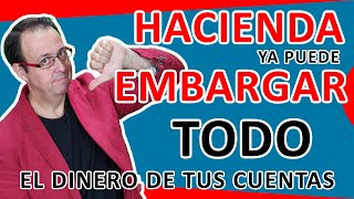 💥🥵👎 HACIENDA podrá embargar TODO el saldo de tus cuentas de ahorro además del SALARIO [upl. by Lefton]