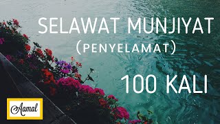 SELAWAT MUNJIYAT 100 kali Penyelamat Dari Segala Sesuatu [upl. by Inar]