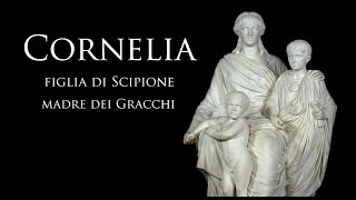 Cornelia figlia di Scipione madre dei Gracchi [upl. by Cyndie]