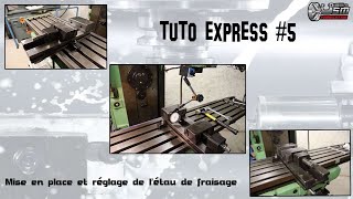 Tuto express 5 le montage et le réglage de l’étau de fraisage [upl. by Hanway]