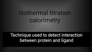 Isothermal titration calorimetry ITC  Protein ligand interaction [upl. by Recha]