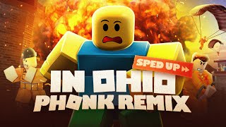 IN OHIO PHONK REMIX SPED UP VERSION  ROBLOX EDIT [upl. by Genvieve]