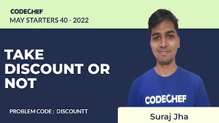 DISCOUNTT  TAKE DISCOUNT OR NOT  May Starters40 2022  Problem Solutions  CodeChef [upl. by Hak]