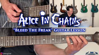 Alice In Chains  Bleed The Freak Guitar Lesson [upl. by Allemahs355]