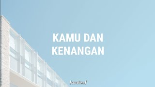 LAGU SEDIH BIKIN NANGIS LIRIK KAMU DAN KENANGAN [upl. by Yenaj]