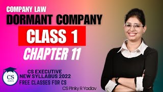 CS Executive Company Law Dormant Company Chapter 11 Class 1 csexecutivefreeclasses [upl. by Kind690]