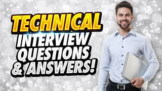 TECHNICAL Job Interview Questions And Answers [upl. by Dunning878]