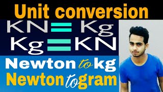 Unit conversion Kilo newton to Kilo gram  Newton to kilo newton  Newton to gram  KN to gram [upl. by Edana]