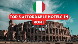 Top 5 Best AFFORDABLE Hotels in ROME Italy [upl. by Sinnaoi]