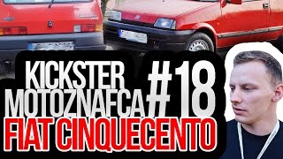 Fiat Cinquecento  Kickster MotoznaFca 18 [upl. by Kuska]