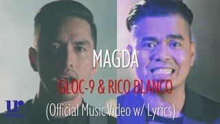 Gloc9 Rico Blanco  Magda  Official Music Video w Lyrics [upl. by Ettesus]