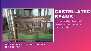 Sinusoidal opening Castellated beams Fabrication and application [upl. by Heilner]