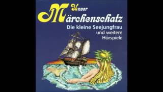 Hans Christian Andersen  Die kleine Seejungfrau [upl. by Aicak311]