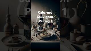 Cabernet Sauvignon best pairings Part 1 [upl. by Ahseuqram]