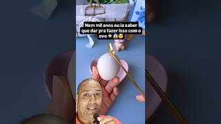 Com quantos anos vc descobriu isso que dar pra fazer isso com o ovo 🍳 viral shorts casa [upl. by Bondie]