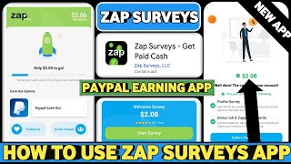 Zap Surveys Get Paid Cash App Review॥Zap Surveys App॥Payapl Earning App॥Zap Surveys App Real Or Fake [upl. by Keyser]