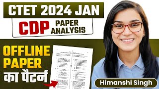 CTET Jan 2024  CTET Offline Paper Analysis by Himanshi Singh  CDP Hard Paper [upl. by Ehgit]