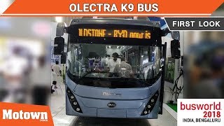 Olectra K9  First Look  BusWorld India 2018  Motown India [upl. by Odrahcir]