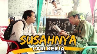 SUSAHNYA CARI KERJA  DUA BATU [upl. by Lunneta]