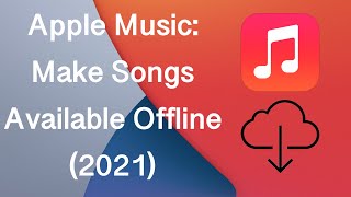 🎶 Make Songs Available Offline in Apple Music 2021 [upl. by Ecyac411]