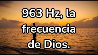 963 Hz La frecuencia de Dios para transformar tu vida [upl. by O'Conner]