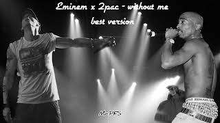 Eminem x 2pac  Without Me  Best Version [upl. by Deacon195]