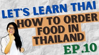 How to order food in Thailand Lets Learn Thai S1 EP10 NativeThaiLanguageTeacher [upl. by Acenom]