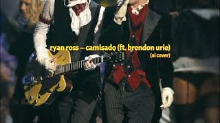 ryan ross — camisado ft brendon urie ai cover [upl. by Merete]