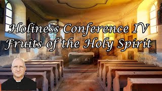 Holiness Conference 45 Fruits of the Holy Spirit  Fr Ripperger [upl. by Tnaryb]