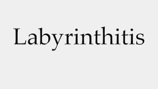 How to Pronounce Labyrinthitis [upl. by Enitsud]