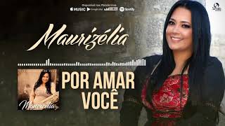 Maurizélia  Por Amar Você CD Conversando com Deus [upl. by Razaele]