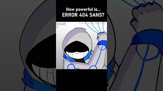 how powerful is ERROR 404 SANS Undertale AU Animation [upl. by Yelyr]