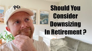 Should you consider downsizing in retirement [upl. by Tallbott]