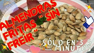 😲❓ALMENDRAS FRITAS PERO SIN FREIR [upl. by Reggy]