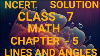 NCERT  LINES ANDANGLES  CLASS  7  SCHAPTER5  SOLUTION  SESSION 20242025 [upl. by Tonry]